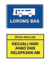 LORONG BAS

Tanda isyarat ini bertujuan untuk menentukan bas menggunakan laluan yang ditetapkan. Hal ini bagi membolehkan bas mengambil dan menurunkan penumpang tanpa mengganggu aliran lalu lintas dan mengurangkan risiko kepada pemandu dan penumpang bas. Kebiasaannya terdapat di kawasan bandar raya.